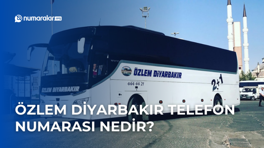 Özlem Diyarbakır Otogar Telefon Numarası Nedir?
